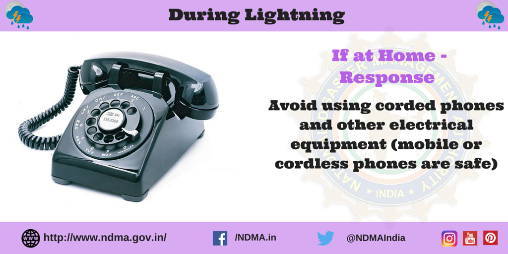 If at home - response - avoid using corded phones and other electrical equipment (mobile or cordless phones are safe)